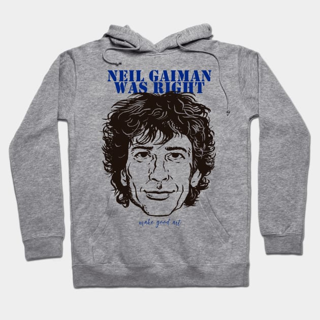 Neil Gaiman Was Right Hoodie by Hislla